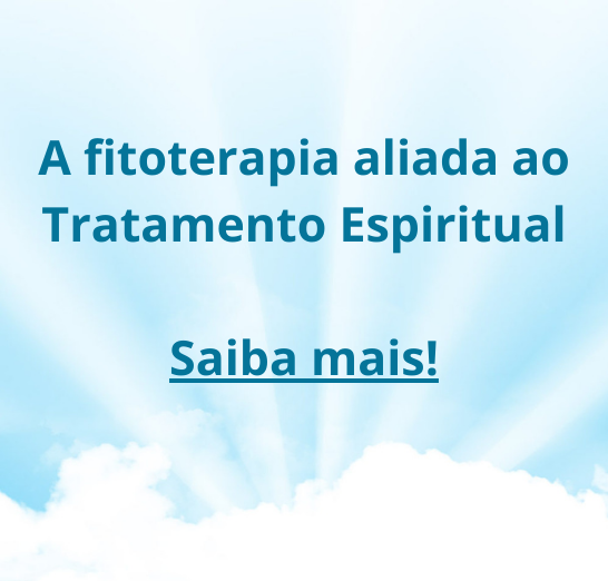 A fitoterapia aliada ao Tratamento Espiritual